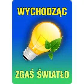    ЗАСТАВА „ИЗКЛЮЧВАЙ СВЕТЛИНИТЕ, КОГАТО ТРЪГВАШ“ - 20X28 СМ